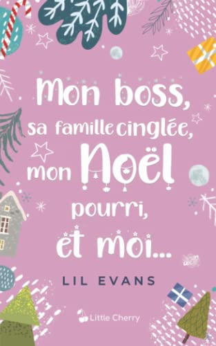 Mon boss, sa famille cinglée, mon Noël pourri, et moi... von Cherry Publishing