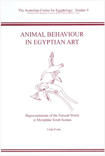 Animal Behaviour in Egyptian Art: Representations of the Natural World in Memphite Tomb Scenes (The Australian Centre for Egyptology Studies, Band 9)