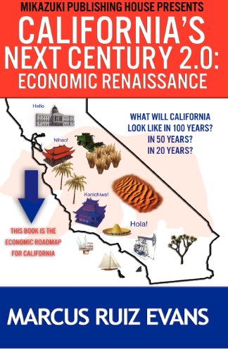 California's Next Century 2.0: Economic Renaissance: California's Next 100 Years