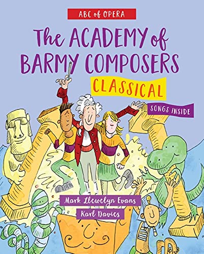 The Academy of Barmy Composers: Welcome to Classical (ABC of Opera) von Graffeg Limited