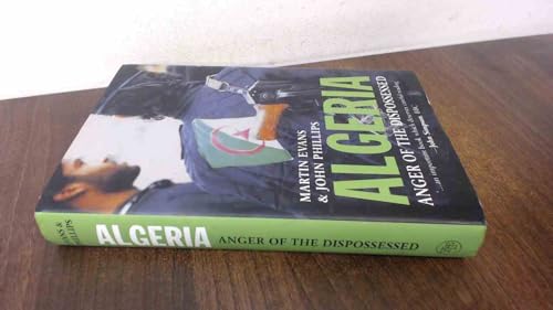 Algeria - Anger of the Dispossessed; .: Anger of the Dispossessed von Yale University Press
