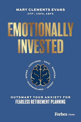 Emotionally Invested: Outsmart Your Anxiety for Fearless Retirement Planning Emotionally Invested: Outsmart Your Anxiety for Fearless Retirement Planning von Forbes Books