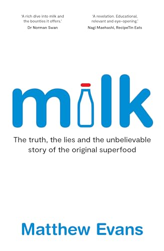 Milk: The Truth, the Lies and the Unbelievable Story of the Original Superfood von Murdoch Books