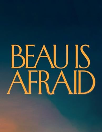 Beau is Afraid: A Script von Independently Published