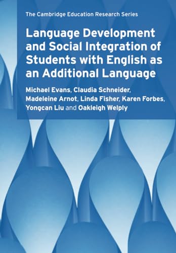 Language Development and Social Integration of Students with English as an Additional Language (Cambridge Education Research)