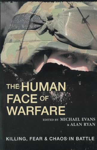 The Human Face of Warfare: Killing, fear and chaos in battle