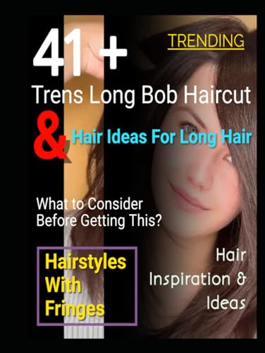 41+ Trens Long Bob Haircut and Hair Ideas For Long Hair: What to Consider Before Getting This? von Independently published