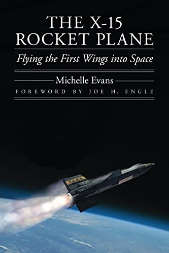 Evans, M: X-15 Rocket Plane: Flying the First Wings Into Space (Outward Odyssey: A People's History of Spaceflight)