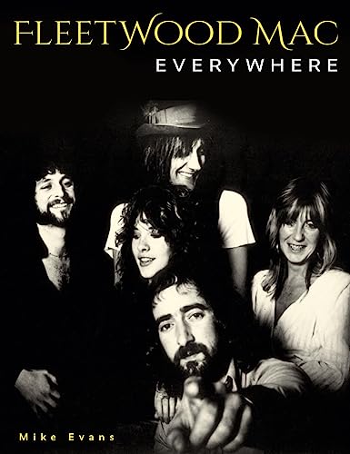 Fleetwood Mac Everywhere: The Music and the Musicians. Autorisierte englische Originalausgabe