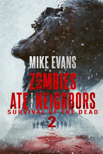 Survival of The Dead: The Dead Rise Series Book 2 (Zombies Ate the Neighbors)