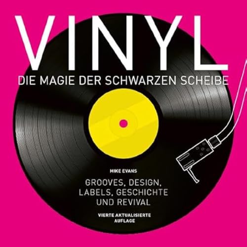Vinyl - Die Magie der schwarzen Scheibe: Grooves, Design, Labels, Geschichte und Revival Vinyl - Die Magie der schwarzen Scheibe: Grooves, Design, Labels, Geschichte und Revival