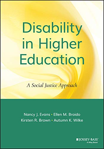 Disability in Higher Education: A Social Justice Approach