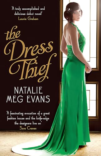The Dress Thief: A Love Story Set in the Sensuous World of Parisian Haute Couture