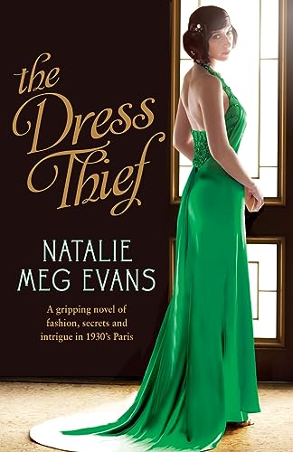 The Dress Thief: A gripping novel of fashion, secrets and intrigue in 1930’s Paris