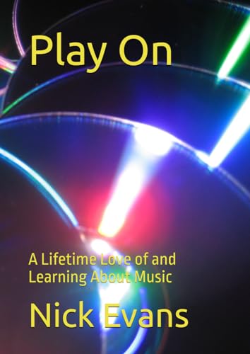 Play On: A Lifetime Love of and Learning About Music von Independently published