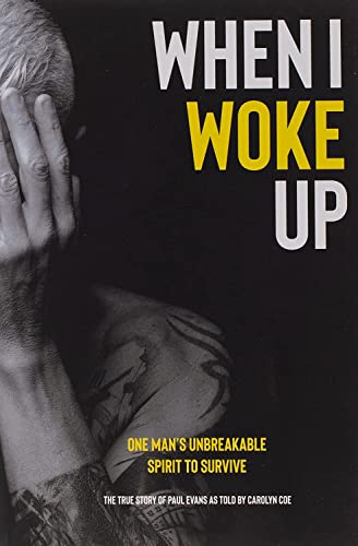 When I Woke Up: One Man's Unbreakable Spirit to Survive von Independently Published