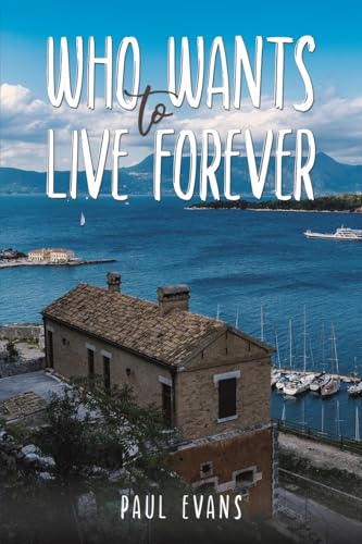Who Wants to Live Forever von Austin Macauley Publishers