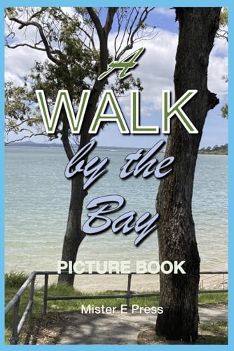 A Walk by the Bay: A Picture Book for Alzheimer's Patients and Seniors with Dementia von Independently published