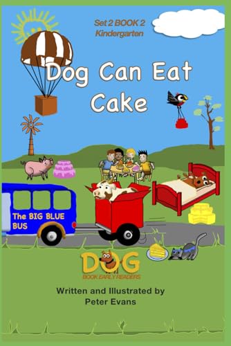 Dog Can Eat Cake: Set 2 BOOK 2: Kindergarten (Dog Book Early Readers, Band 13) von Independently published