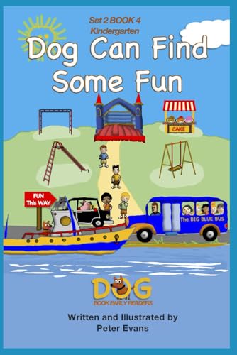 Dog Can Find Some Fun: Set 2 Book 4 Kindergarten (Dog Book Early Readers, Band 15) von Independently published