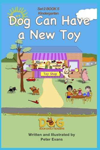 Dog Can Have a New Toy: Set 2 Book 5 Kindergarten (Dog Book Early Readers, Band 16) von Independently published