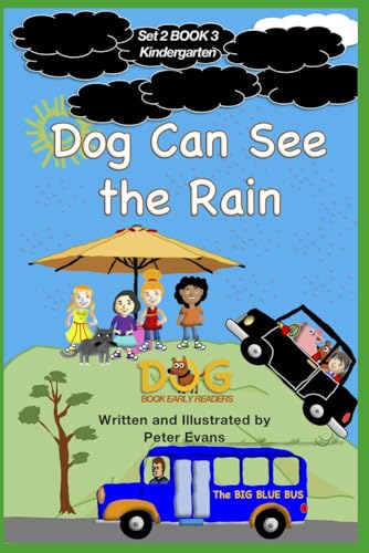 Dog Can See the Rain: Set 2 Book 3 Kindergarten (Dog Book Early Readers, Band 14) von Independently published