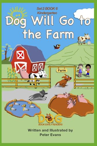 Dog Will Go to the Farm: Set 2 Book 6 Kindergarten (Dog Book Early Readers, Band 17) von Independently published