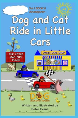 Dog and Cat Ride in Little Cars: Set 2 Book 8 Kindergarten (Dog Book Early Readers, Band 19) von Independently published