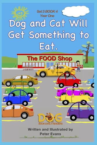 Dog and Cat Will Get Something to Eat: Set 3 Book 4 Year One (Dog Book Early Readers, Band 25) von Independently published