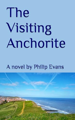 The Visiting Anchorite von Independently published