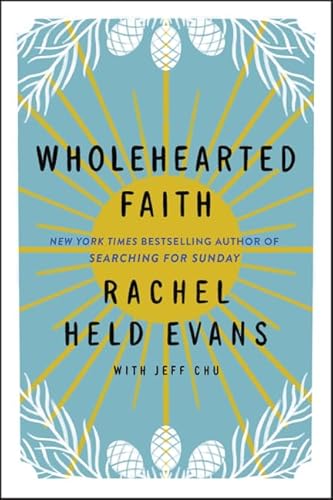Wholehearted Faith: Embracing Uncertainity, Risk, and Vulnerability on the Path to God von HarperCollins