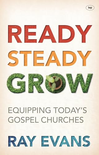 Ready Steady Grow: Equipping Today's Gospel Churches von IVP