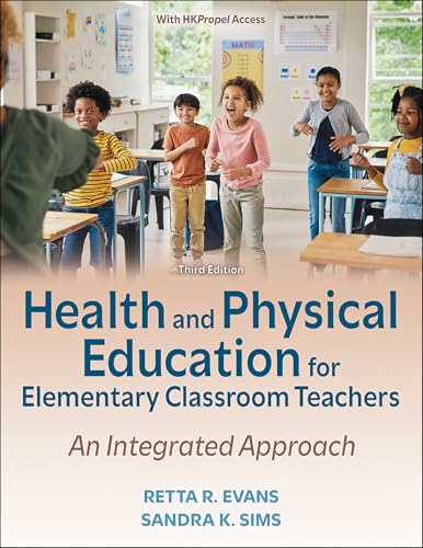 Health and Physical Education for Elementary Classroom Teachers: An Integrated Approach Health and Physical Education for Elementary Classroom Teachers: An Integrated Approach von Human Kinetics