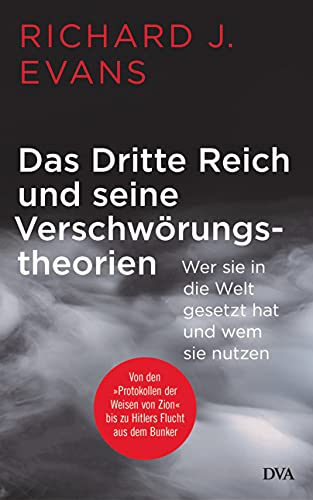 Das Dritte Reich und seine Verschwörungstheorien: Wer sie in die Welt gesetzt hat und wem sie nutzen – Von den »Protokollen der Weisen von Zion« bis zu Hitlers Flucht aus dem Bunker von DVA Dt.Verlags-Anstalt