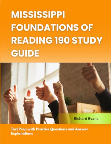 Mississippi Foundations of Reading 190 Study Guide: Test Prep with Practice Questions and Answer Explanations von Independently published