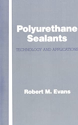 Polyurethane Sealants: Technology & Applications: Technology and Applications