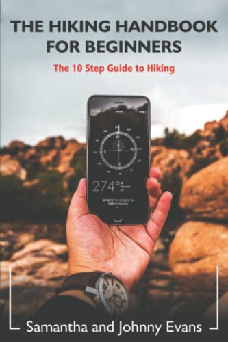 The Hiking Handbook for Beginners: The 10 Step Guide to Hiking von Independently published