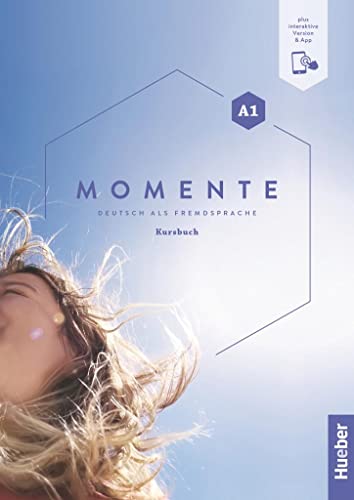 Momente A1: Deutsch als Fremdsprache / Kursbuch plus interaktive Version Momente A1: Deutsch als Fremdsprache / Kursbuch plus interaktive Version