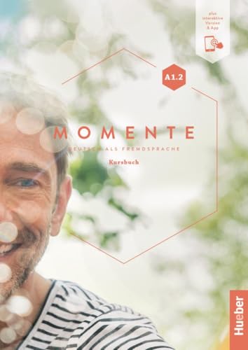 Momente A1.2: Deutsch als Fremdsprache / Kursbuch plus interaktive Version von Hueber