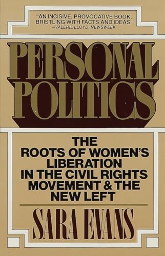 Personal Politics: The Roots of Women's Liberation in the Civil Rights Movement & the New Left von Vintage