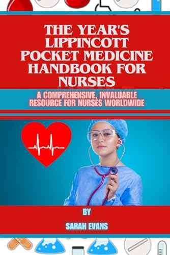 The year's Lippincott Pocket Medicine Handbook for Nurses: A Comprehensive, Invaluable Resource for Nurses Worldwide von Independently published