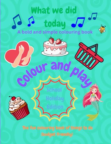 What we did today - colour & play: Fun colouring pages for all ages and stages von Independently published