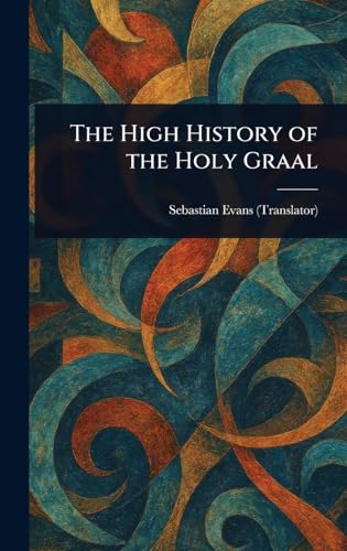 The High History of the Holy Graal von Anson Street Press