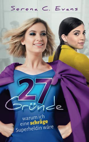 27 Gründe, warum ich eine schräge Superheldin wäre von Independently published
