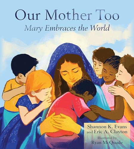 Our Mother Too: Mary Embraces the World von Paulist Press