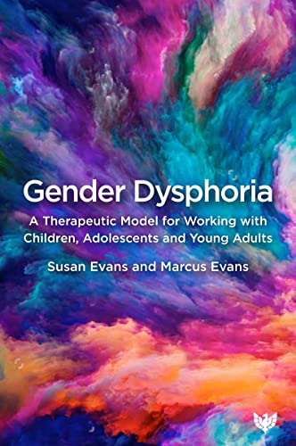 Gender Dysphoria: A Therapeutic Model for Working With Children, Adolescents and Young Adults von Phoenix Publishing House
