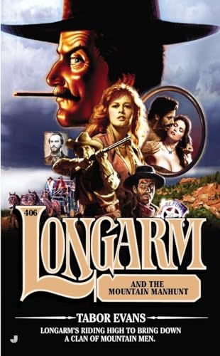 Longarm #406: Longarm and the Mountain Manhunt