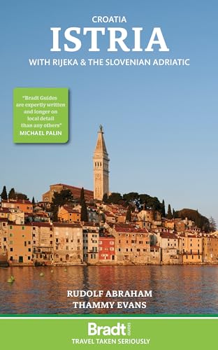 Croatia: Istria: With Rijeka and the Slovenian Adriatic (Bradt Travel Guide) von Bradt Guides