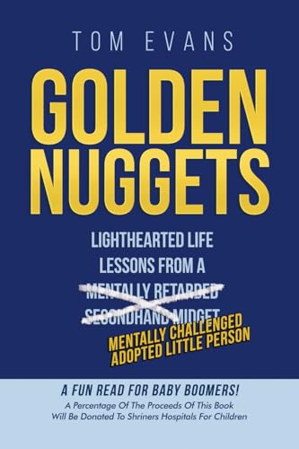 Golden Nuggets: Lighthearted Life Lessons from a Mentally Challenged Adopted Little Person von Dorrance Publishing Company