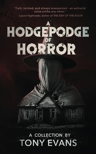 A Hodgepodge of Horror A Hodgepodge of Horror von Dark Holler Press